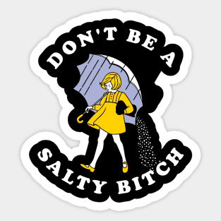 Dont Be A Salty Bitch Dark Sticker